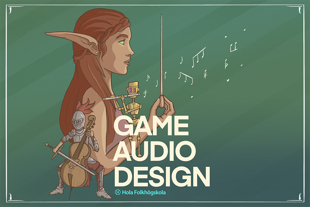 En illustrerad bild på en alv, en riddare och en robot som spelar instrument mot en grön bakgrund med texten Game Audio Design.